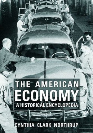 The American Economy: A Historical Encyclopedia,Used