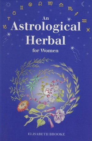 An Astrological Herbal for Women,New