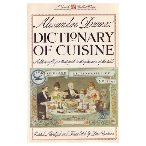 Alexander Dumas' Dictionary Of Cuisine