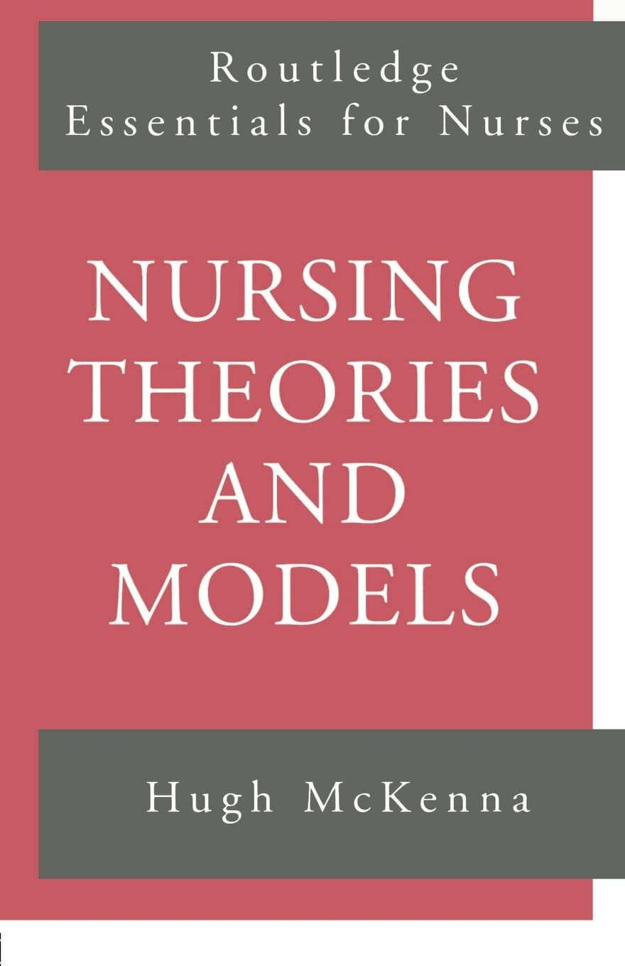 Nursing Theories and Models (Routledge Essentials for Nurses),Used
