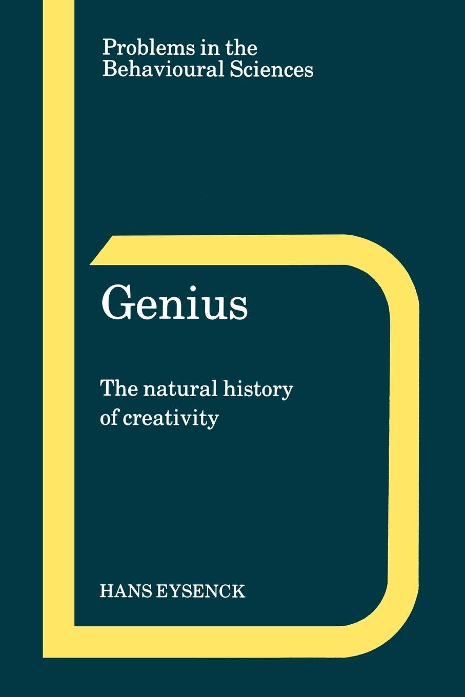 Genius: The Natural History of Creativity (Problems in the Behavioural Sciences, Series Number 12)