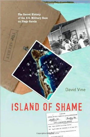 Island of Shame: The Secret History of the U.S. Military Base on Diego Garcia,Used