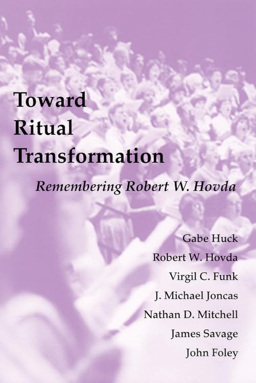 Toward Ritual Transformation: Remembering Robert W. Hovda (Pueblo Books),Used