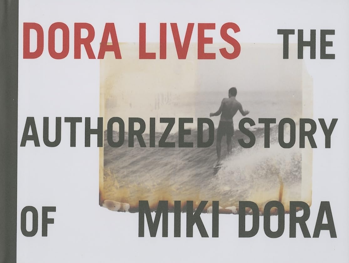 Dora Lives: The Authorized Story Of Miki Dora,Used