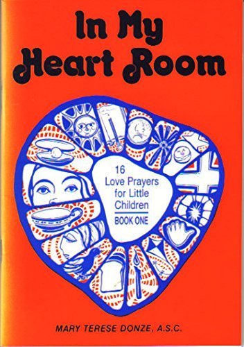 In My Heart Room, Book One: 16 Love Prayers for Little Children by Mary Terese Donze (19821203),Used
