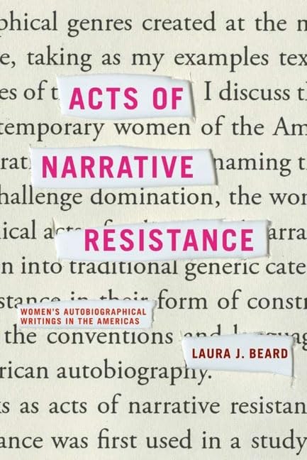 Acts of Narrative Resistance: Women's Autobiographical Writings in the Americas (New World Studies (Paperback)),New