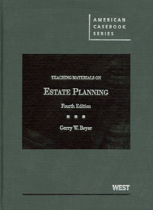 Teaching Materials on Estate Planning, 4th (American Casebook Series),New
