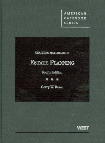 Teaching Materials on Estate Planning, 4th (American Casebook Series),New
