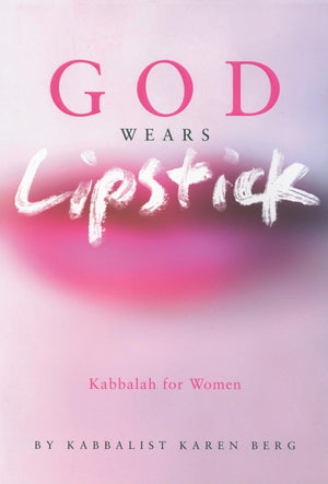 God Wears Lipstick: Kabbalah for Women,New