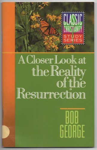 A Closer Look at the Reality of the Resurrection (Classic Christianity Study Series),Used
