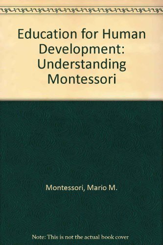 Education for Human Development: Understanding Montessori,Used