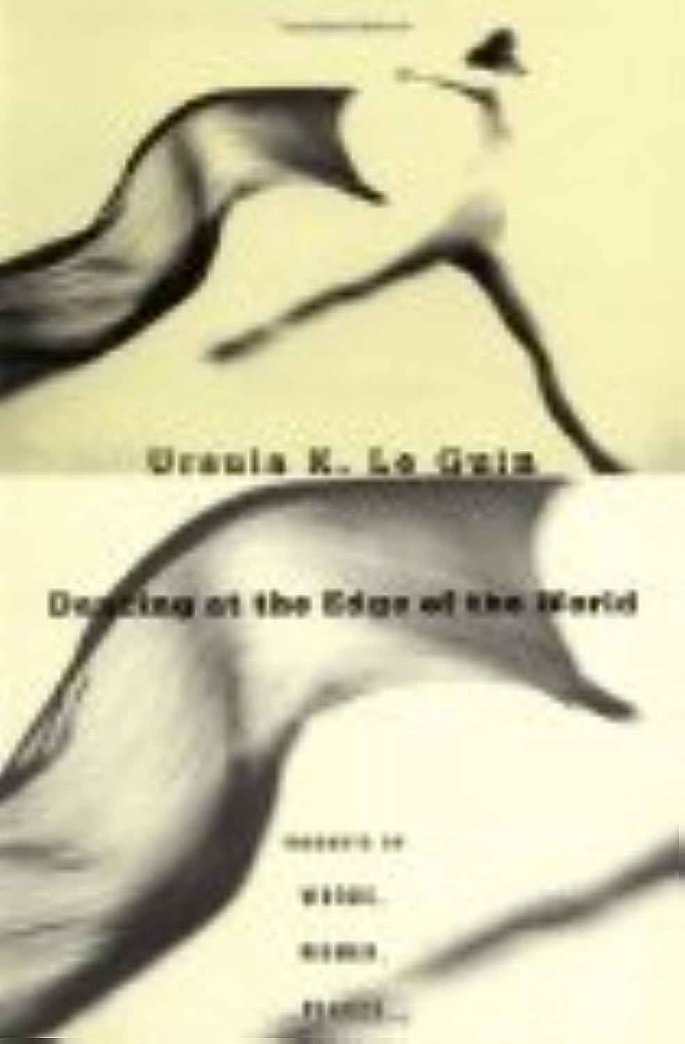 Dancing At The Edge Of The World: Thoughts On Words, Women, Places,Used