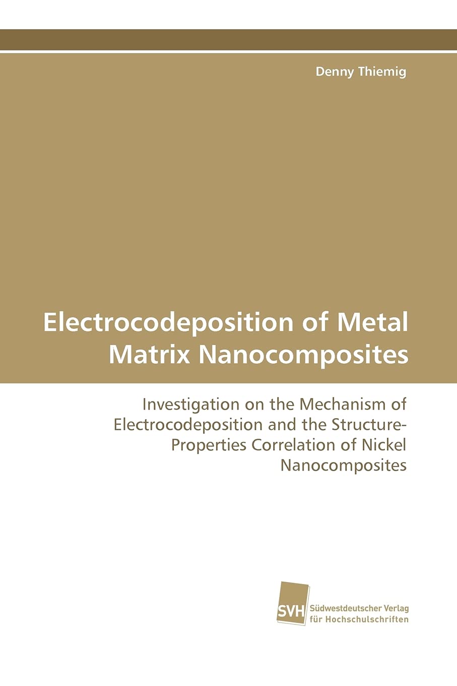 Electrocodeposition of Metal Matrix Nanocomposites: Investigation on the Mechanism of Electrocodeposition and the StructureProp,Used