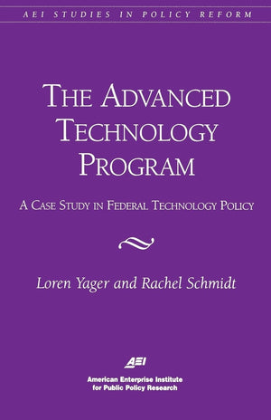 The Advanced Technology Program: A Case Study In Federal Technology Policy (Aei Studies In Policy Reform),Used