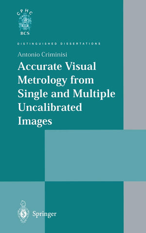 Accurate Visual Metrology from Single and Multiple Uncalibrated Images,New