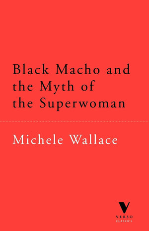 Black Macho and the Myth of the Superwoman (Verso Classics),Used