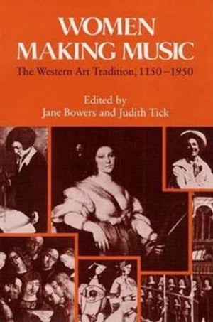 Women Making Music: The Western Art Tradition, 11501950,Used