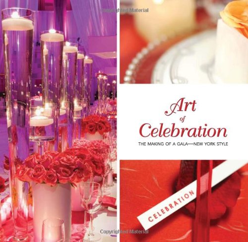 Art of Celebration: The Making of a Gala New York Style,Used