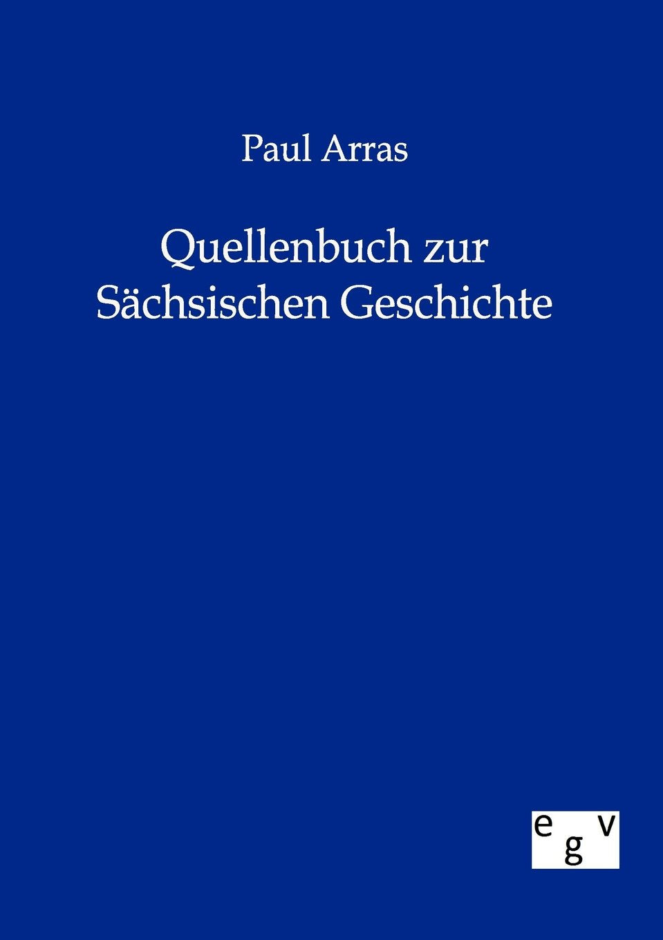 Quellenbuch zur Schsischen Geschichte (German Edition),Used