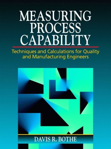 Measuring Process Capability: Techniques and Calculations for Quality and Manufacturing Engineers,Used