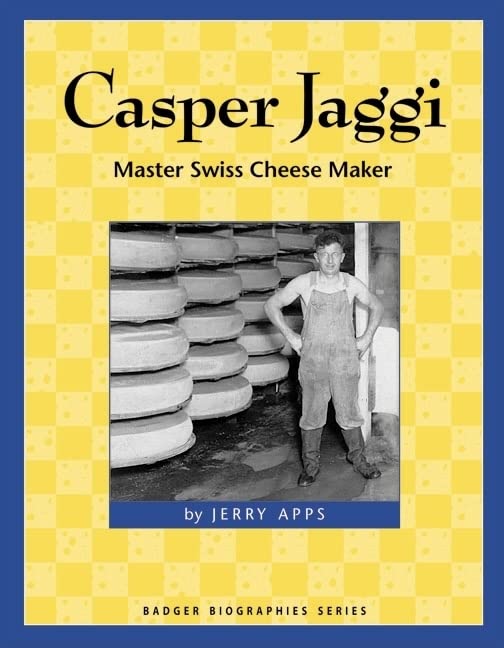 Casper Jaggi: Master Swiss Cheese Maker (Badger Biographies Series),Used