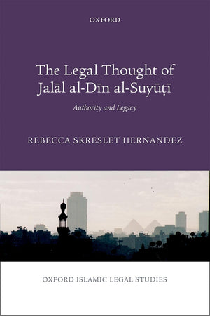 The Legal Thought of Jalal alDin alSuyu?i: Authority and Legacy (Oxford Islamic Legal Studies),Used