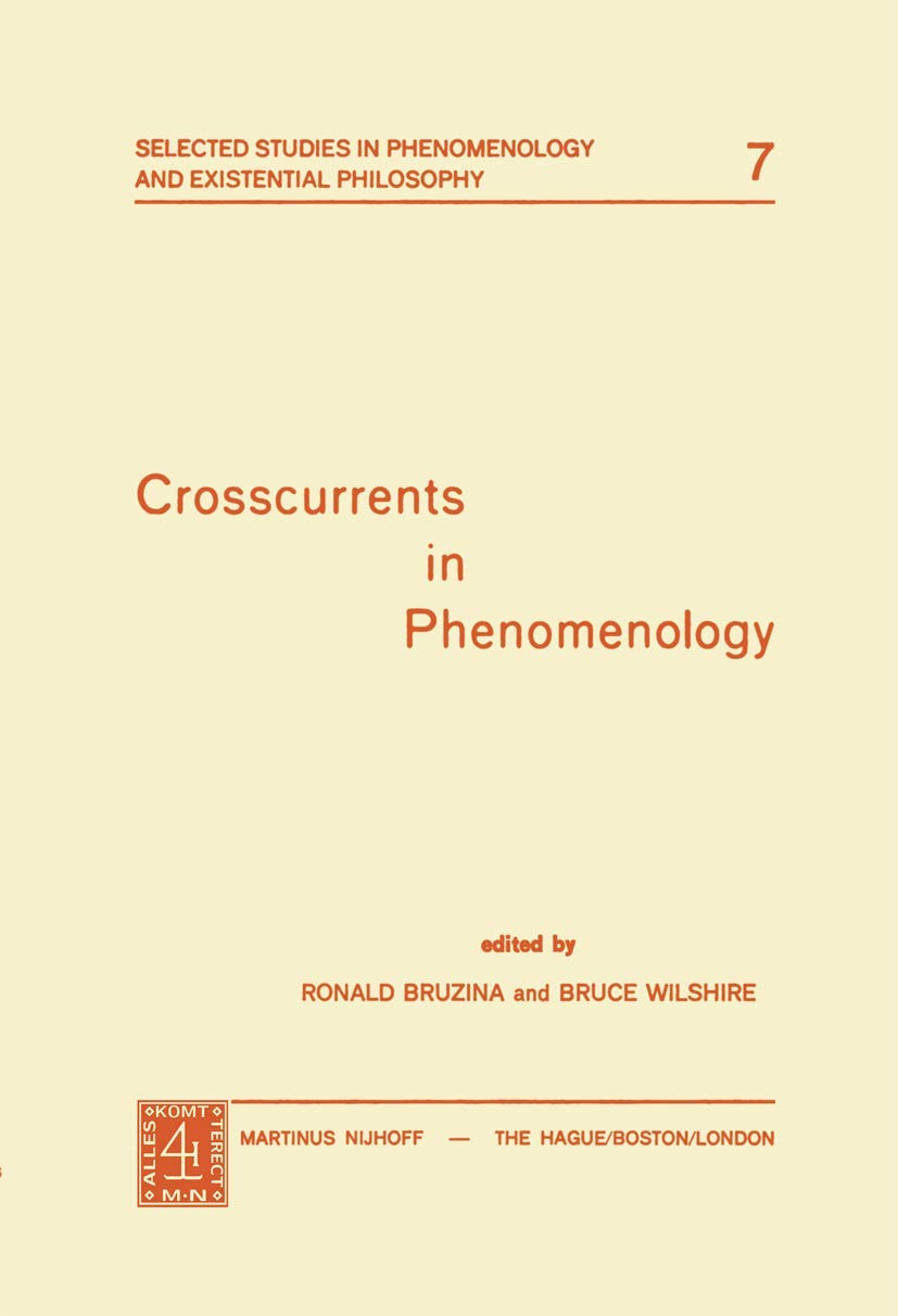Crosscurrents in Phenomenology (Selected Studies in Phenomenology and Existential Philosophy, 7),Used