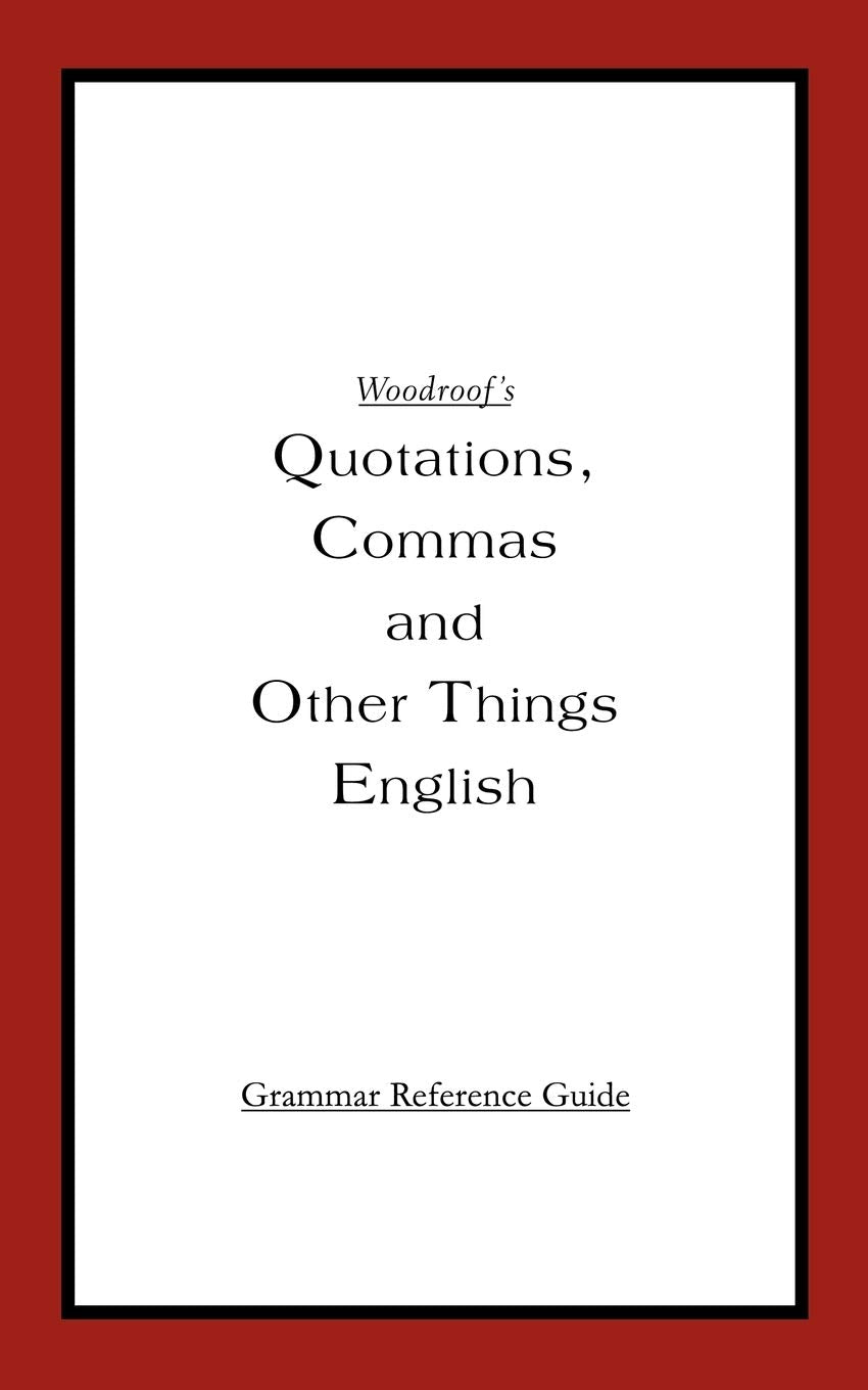 Woodroofs Quotations, Commas and Other Things English: Grammar Reference Guide,Used