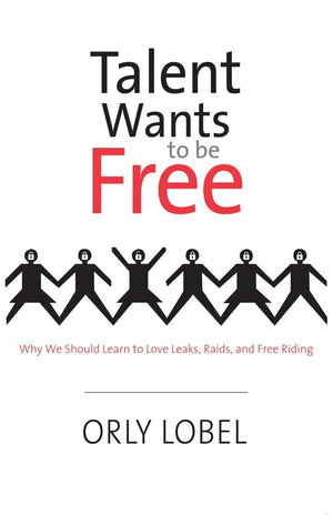 Talent Wants to Be Free: Why We Should Learn to Love Leaks, Raids, and Free Riding,Used