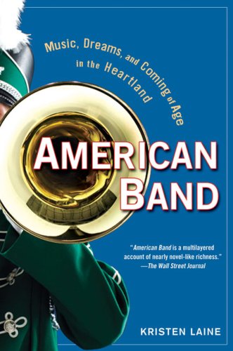 American Band: Music, Dreams, and Coming of Age in the Heartland,New