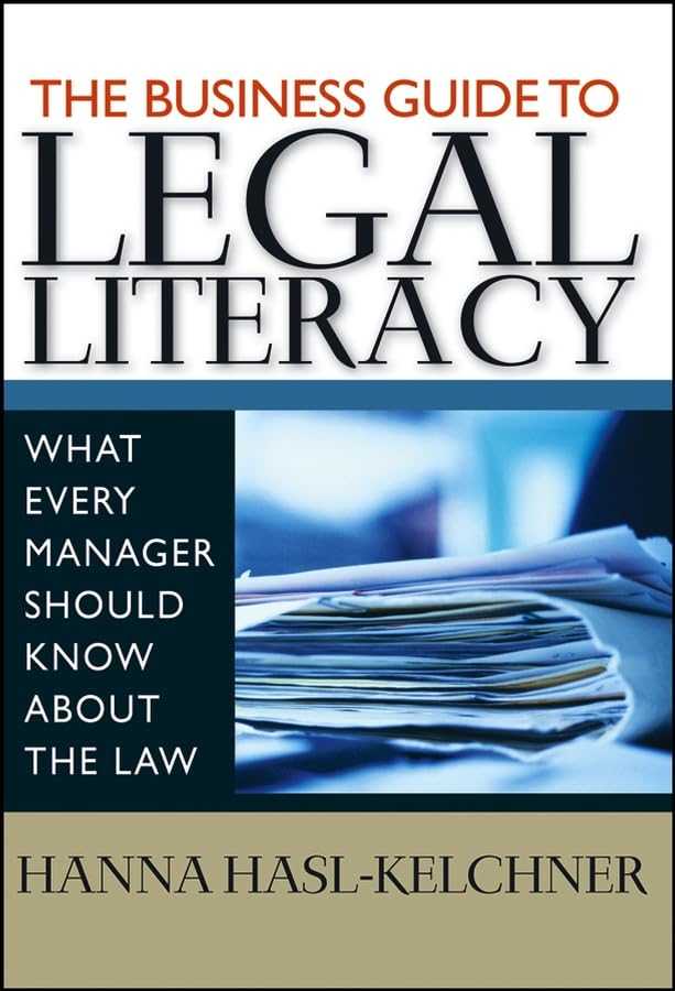 The Business Guide to Legal Literacy: What Every Manager Should Know About the Law,Used