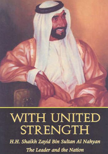 With United Strength: Shaikh Zayid Bin Sultan Al Nahyan: The Leader and the Nation,Used