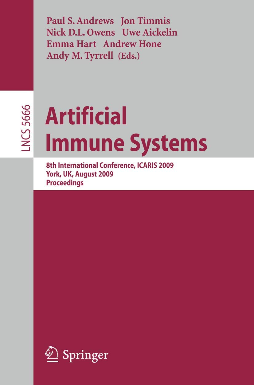 Artificial Immune Systems: 8th International Conference, ICARIS 2009, York, UK, August 912, 2009, Proceedings (Lecture Notes in,Used