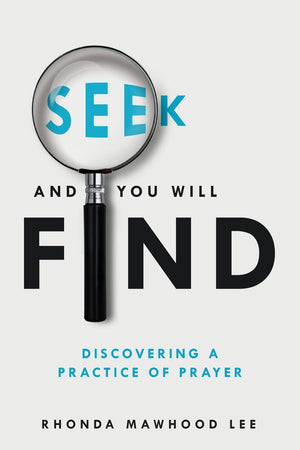 Seek and You Will Find: Discovering a Practice of Prayer,Used