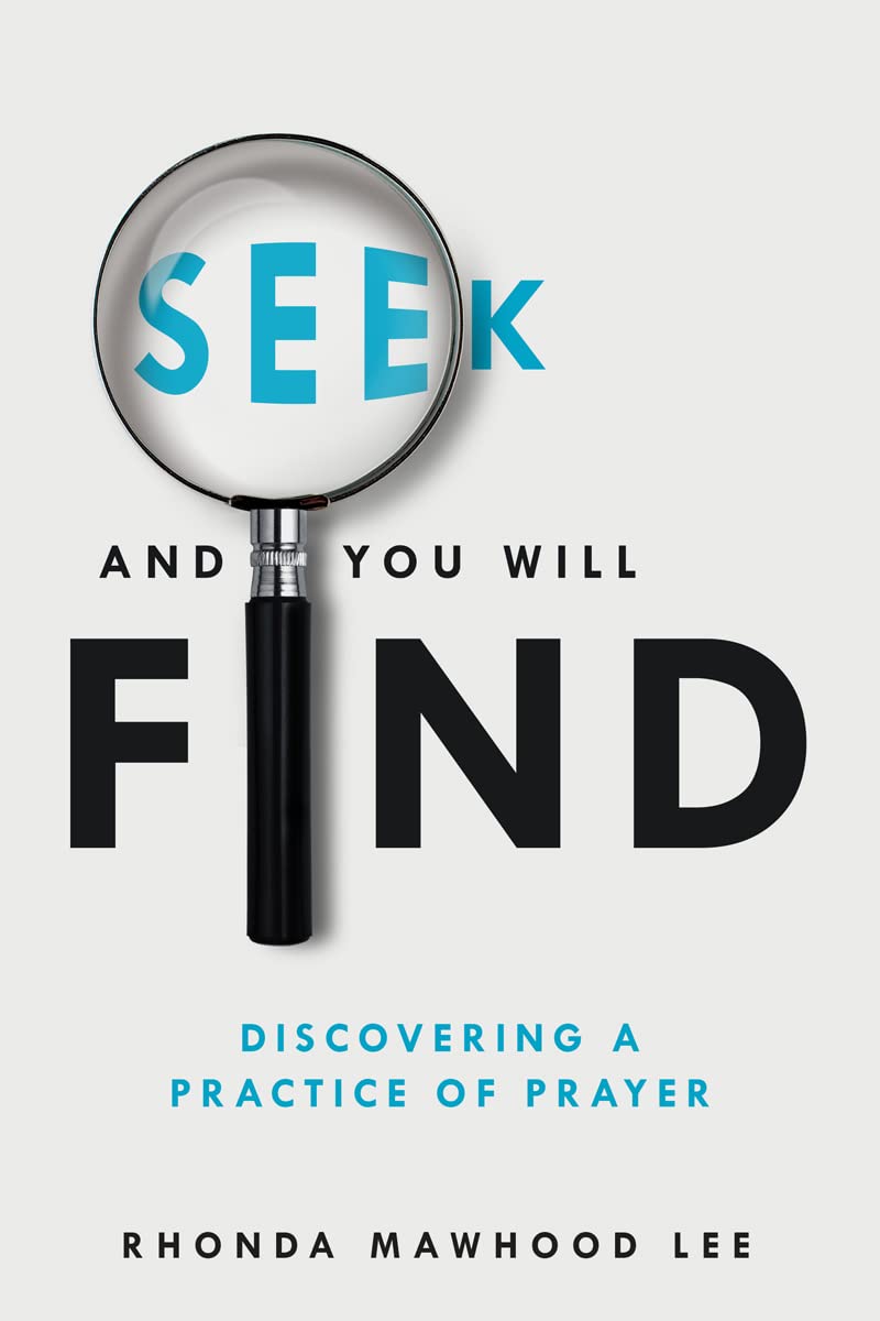 Seek and You Will Find: Discovering a Practice of Prayer,Used