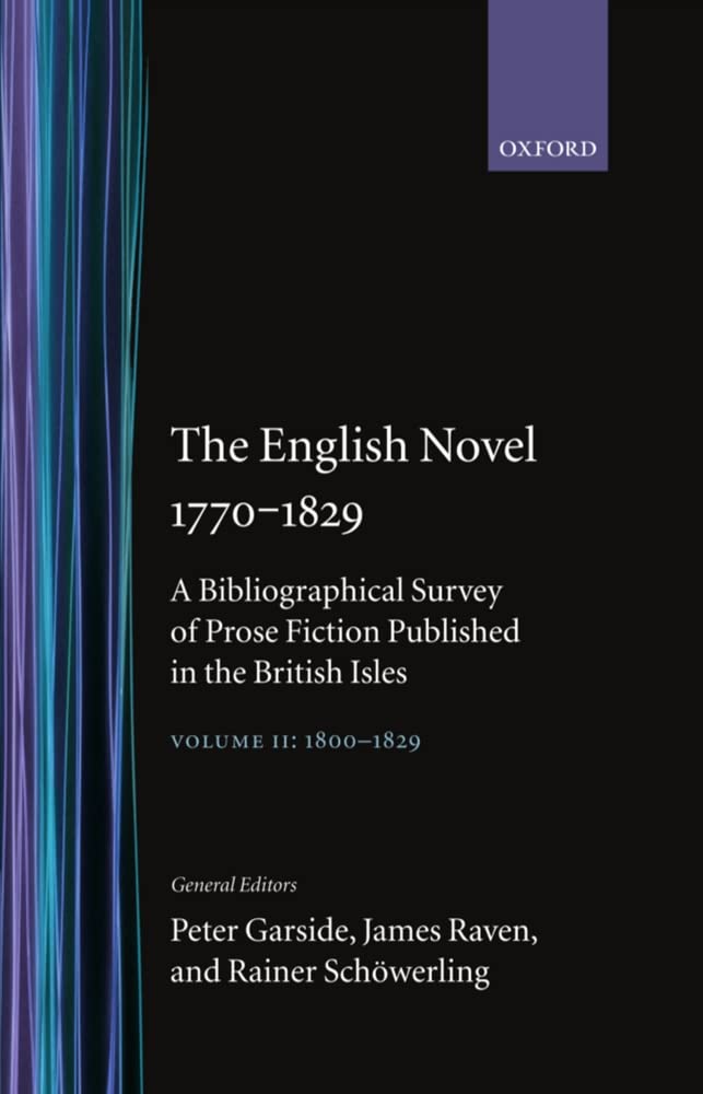 The English Novel 17701829: A Bibliographical Survey of Prose Fiction Published in the British IslesVolume II: 18001829,Used