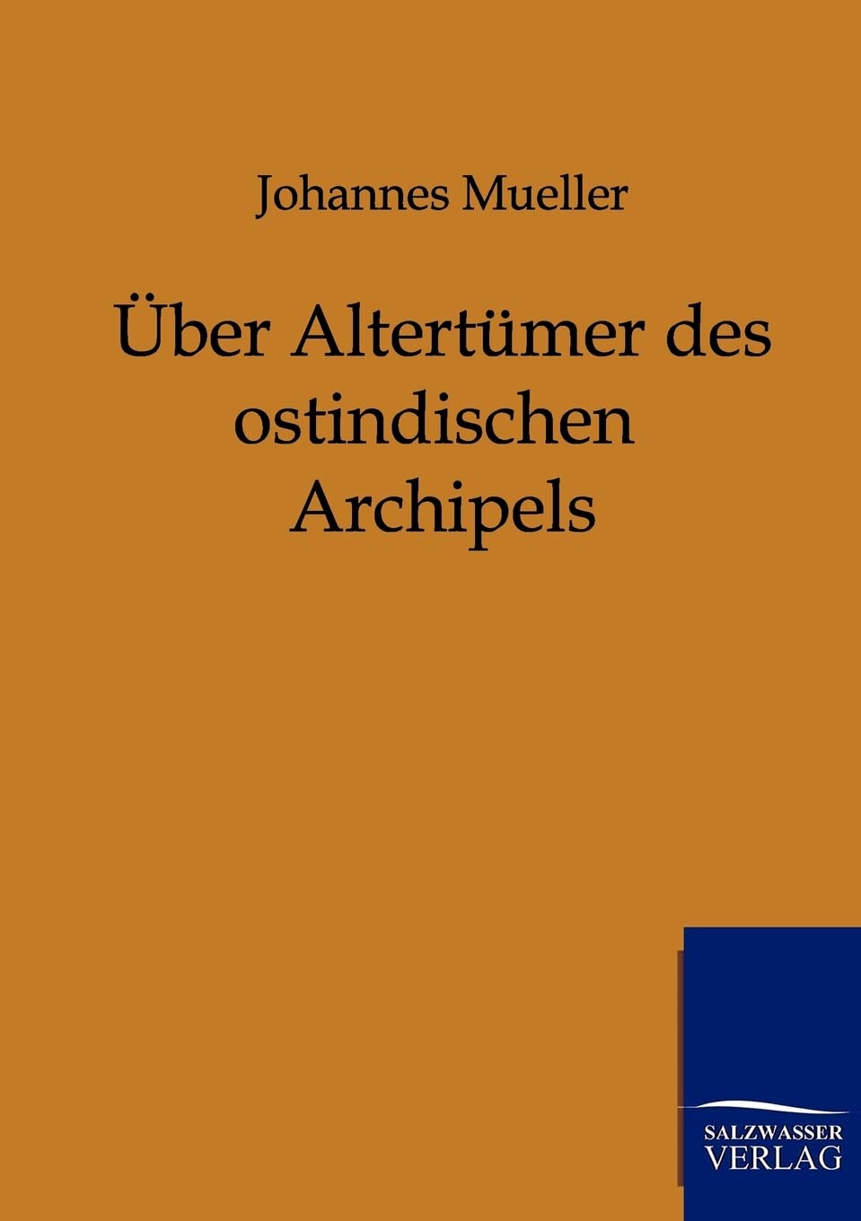 ber Altertmer des ostindischen Archipels (German Edition),Used
