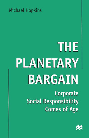 The Planetary Bargain: Corporate Social Responsibility Comes of Age,Used