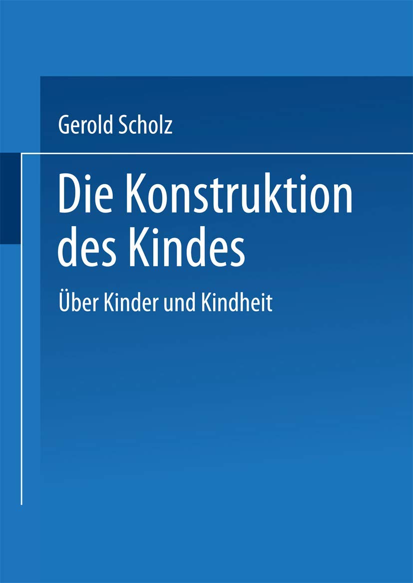 Die Konstruktion des Kindes: ber Kinder und Kindheit (German Edition),Used