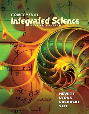 Conceptual Integrated Science (2nd Edition),New