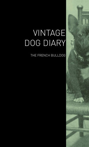 The Vintage Dog Diary  The French Bulldog,Used