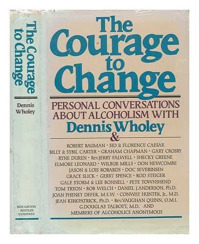 The Courage to Change: Hope and Help for Alcoholics and Their Families,Used