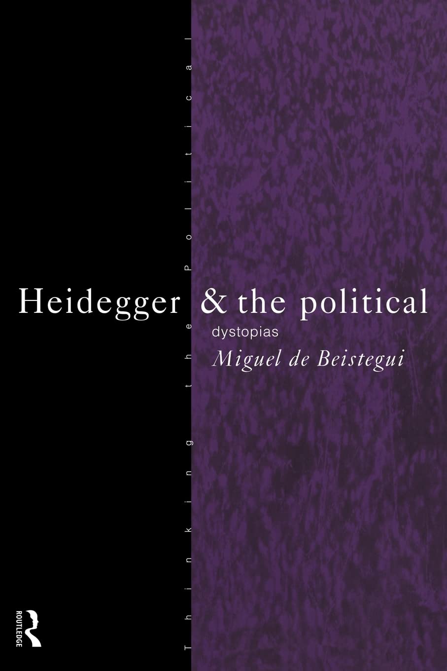 Heidegger And The Political (Thinking The Political)