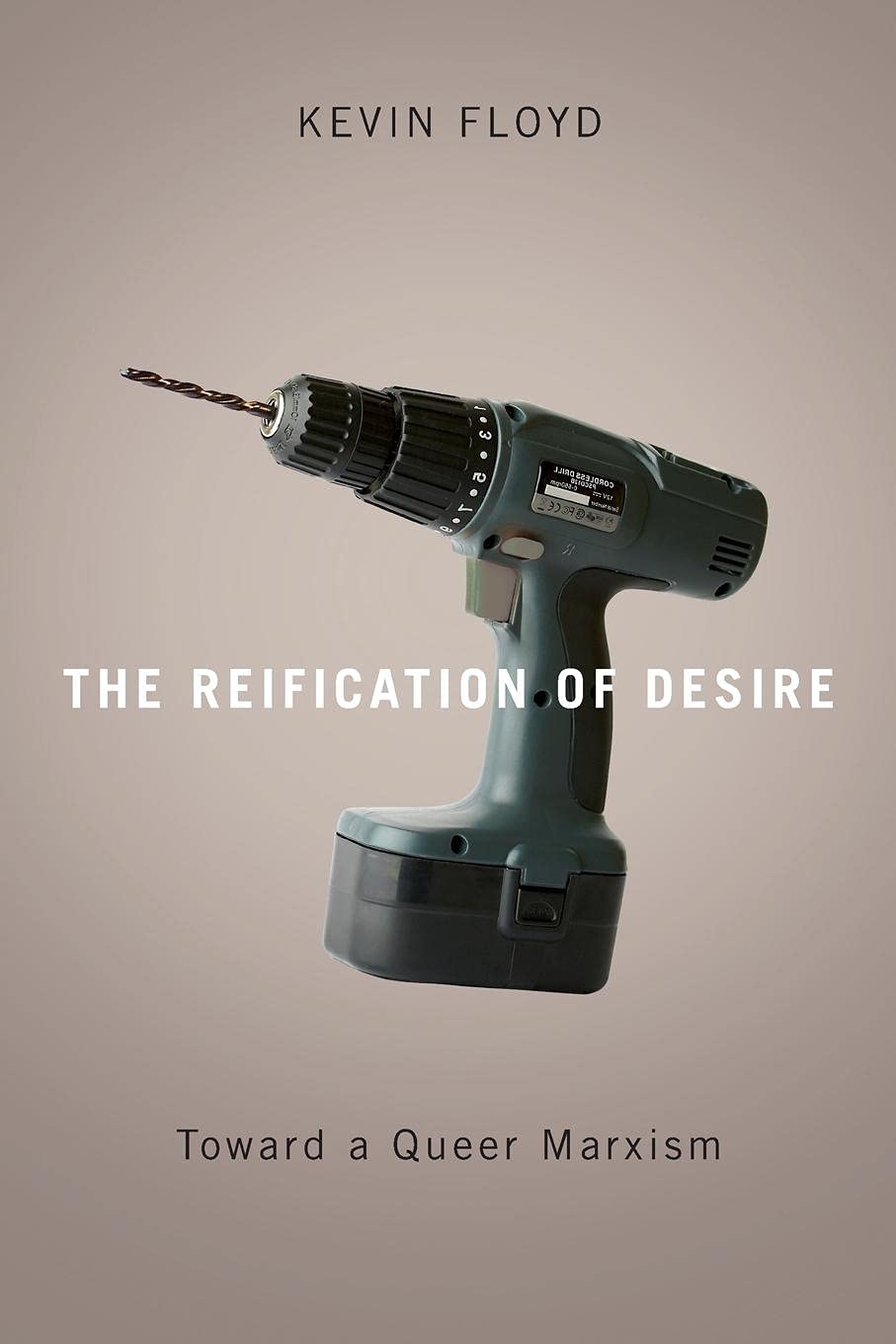 The Reification of Desire: Toward a Queer Marxism,Used