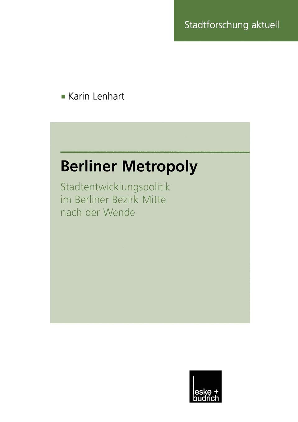 Berliner Metropoly: Stadtentwicklungspolitik im Berliner Bezirk Mitte nach der Wende (Stadtforschung aktuell, 81) (German Editio,Used