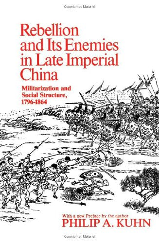 Rebellion and its Enemies in Late Imperial China: Militarization and Social Structure, 17961864 (HARVARD EAST ASIAN SERIES),Used