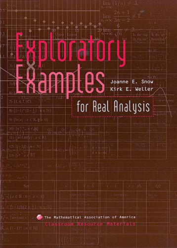 Exploratory Examples for Real Analysis (Classroom Resource Materials),New