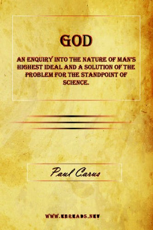 God  An Enquiry Into The Nature Of Man'S Highest Ideal And A Solution Of The Problem For The Standpoint Of Science.,Used