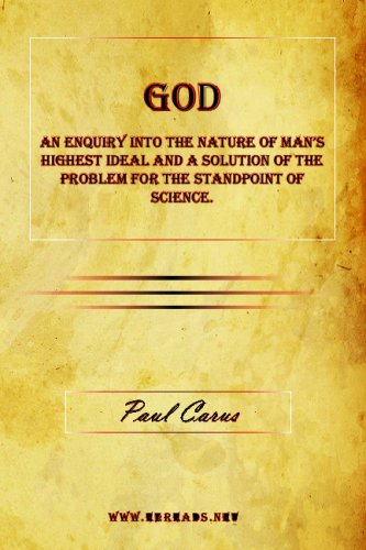 God  An Enquiry Into The Nature Of Man'S Highest Ideal And A Solution Of The Problem For The Standpoint Of Science.,Used