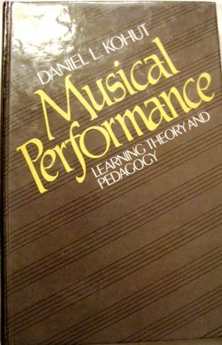 Musical Performance: Learning Theory and Pedagogy,Used